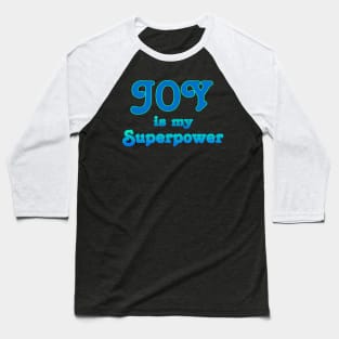 Joy is my Superpower Baseball T-Shirt